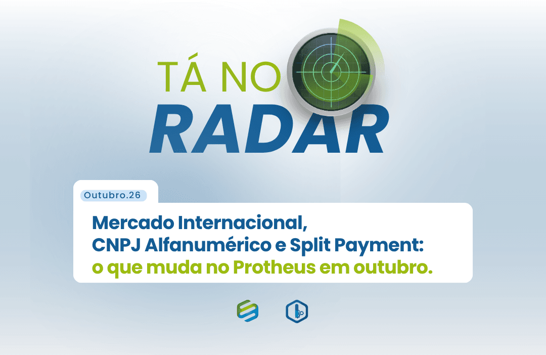 TÁ NO RADAR: o que muda no Protheus em outubro.